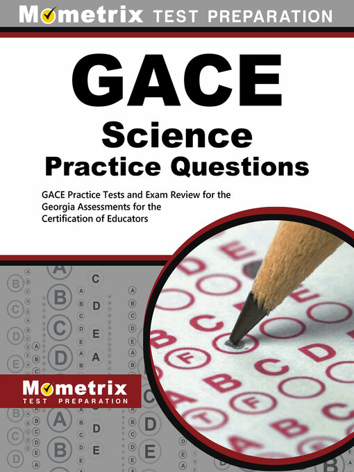 Title details for GACE Science Practice Questions by GACE Exam Secrets Test Prep Staff - Available